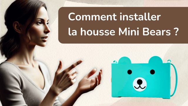 Comment installer la housse pour Lunii Mini Bears ?